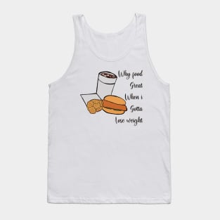 Why food great Tank Top